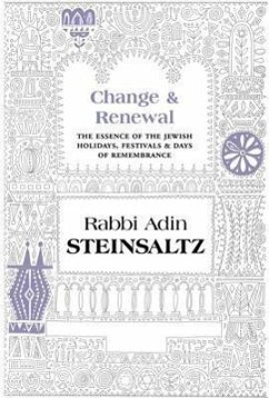 Change & Renewal: The Essence of the Jewish Holidays, Festivals & Days of Remembrance - Steinsaltz, Adin