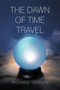 The Dawn of Time Travel - Tiernan, Richard