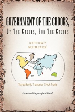 Government of the Crooks, by the Crooks, for the Crooks - Owah, Emmanuel Onyemaghani