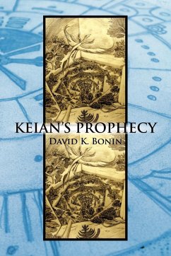 Keian's Prophecy - Bonin, David K.