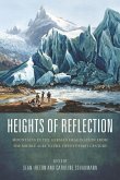 Heights of Reflection: Mountains in the German Imagination from the Middle Ages to the Twenty-First Century