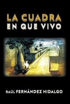 La Cuadra En Que Vivo - Hidalgo, Raul Fernandez