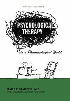 Psychological Therapy in a Pharmacological World - Campbell M. D., James E.