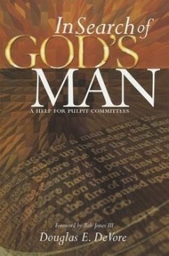 In Search of God's Man: A Help for Pulpit Committees - DeVore, Douglas E.