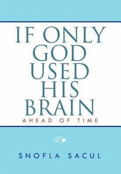 If Only God Used His Brain - Sacul, Snofla