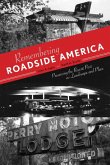 Remembering Roadside America: Preserving the Recent Past as Landscape and Place