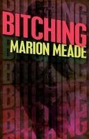 Bitching - Meade, Marion