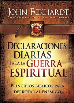 Declaraciones Diarias Para La Guerra Espiritual / Daily Declarations for Spiritu Al Warfare - Eckhardt, John