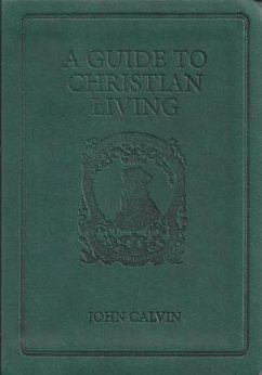 Guide to Christian Living - Calvin, John