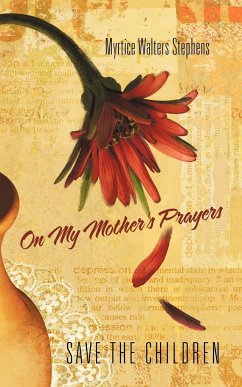On My Mother's Prayers - Stephens, Myrtice Walters