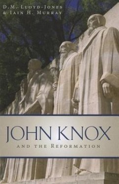 John Knox and the Reformation - Lloyd-Jones, D. M.; Murray, Iain H.