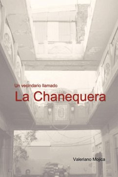 Un Vecindario Llamado La Chanequera - Mojica, Valeriano