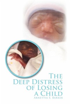 The Deep Distress of Losing a Child - Barker, Arnettia S.