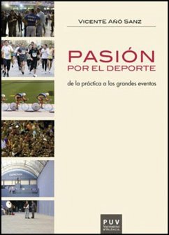 Pasión por el deporte : de la práctica a los grandes eventos - Añó Sanz, Vicente