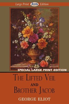 The Lifted Veil and Brother Jacob (Large Print Edition) - Eliot, George