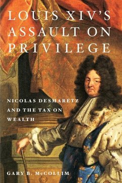 Louis XIV's Assault on Privilege - McCollim, Gary B