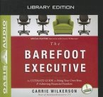 The Barefoot Executive (Library Edition): The Ultimate Guide to Being Your Own Boss and Achieving Financial Freedom
