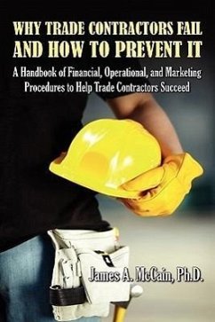 Why Trade Contractors Fail and How to Prevent It - McCain, James A.