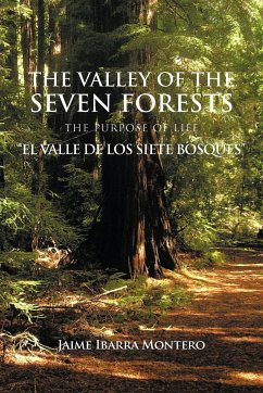 The Valley of the Seven Forests the Purpose of Life &quote;El Valle de Los Siete Bosques&quote;