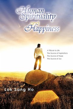 Human Spirituality and Happiness - Ho, Lok Sang