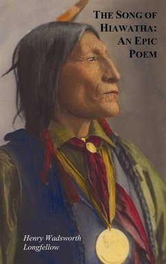 The Song of Hiawatha - An Epic Poem; Also with - Longfellow, Henry Wadsworth