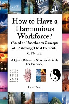 How to Have a Harmonious Workforce? (Based on Unorthodox Concepts of - Astrology, The 4 Elements, & Nature)