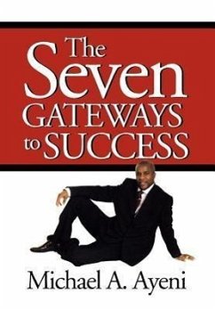 The Seven Gateways to Success - Ayeni, Michael A.