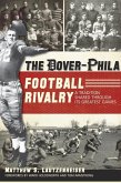The Dover-Phila Football Rivalry:: A Tradition Shared Through Its Greatest Games