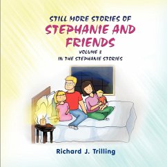 Still More Stories of Stephanie and Friends - Trilling, Richard J.