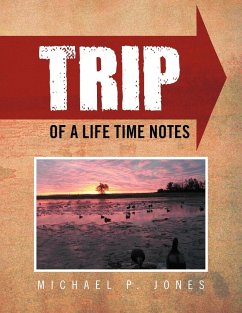 Trip of a Life Time Notes - Jones, Michael P.