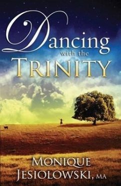 Dancing with the Trinity - Jesiolowski, Monique