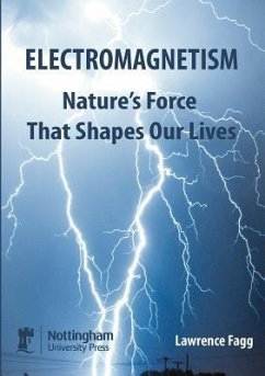 Electromagnetism: Nature's Force That Shapes Our Lives - Fagg, Lawrence