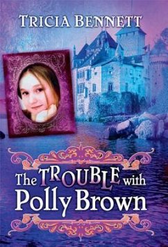 The Trouble with Polly Brown: The Polly Brown Trilogy, Book Two - Bennett, Tricia