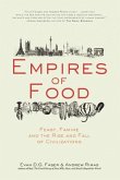 Empires of Food: Feast, Famine, and the Rise and Fall of Civilizations