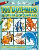 How to Draw 101 Dolphins: Volume 4