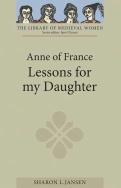 Anne of France: Lessons for My Daughter - Jansen, Sharon L