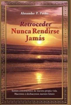 Retroceder Nunca Rendirse Jam S - Pucho, Alexander P.