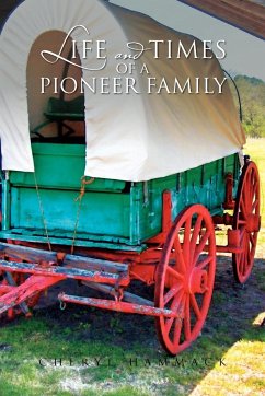 Life and Times of a Pioneer Family - Hammack, Cheryl