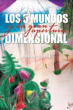 Los 5 Mundos y La Gran Apertura Dimensional - Soria, Bruno