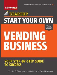 Start Your Own Vending Business - Media, The Staff of Entrepreneur; Linsenmann, Ciree
