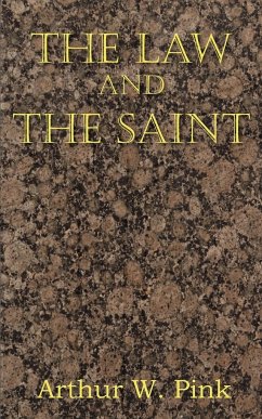 The Law and the Saint - Pink, Arthur W.