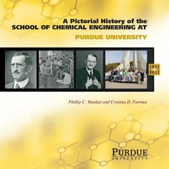 Pictorial History of Chemical Engineering at Purdue University, 1911 - 2011 - Farmus, Cristina; Wankat, Phillip C