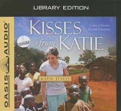 Kisses from Katie (Library Edition): A Story of Relentless Love and Redemption - Davis, Katie J.