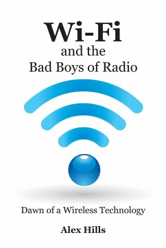 Wi-Fi and the Bad Boys of Radio - Hills, Alex