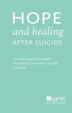 Hope and Healing After Suicide: A Practical Guide for People Who Have Lost Someone to Suicide in Ontario