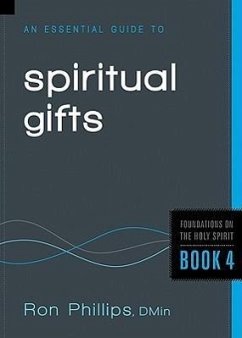 An Essential Guide to Spiritual Gifts - Phillips, Ron