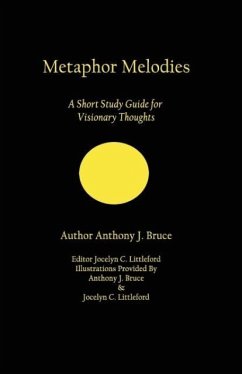 Metaphoric Imagination: A Student Study Guide on Becoming a Visionary Leader - Bruce, Anthony J.
