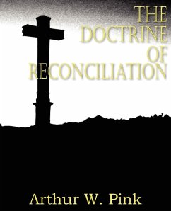 The Doctrine of Reconciliation - Pink, Arthur W.