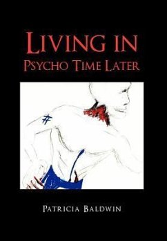 Living in Psycho Time Later - Baldwin, Patricia