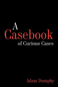 A Casebook of Curious Cases - Dumphy, Adam